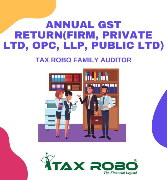 Annual GST Return (Firm, Private Ltd, OPC, LLP, Public Ltd) - Tax Robo Basic